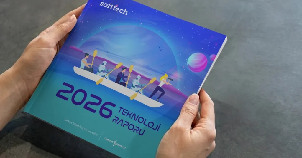 Softtech 2026 Teknoloji Raporu,  Agentic AI’ı Merceğe Aldı