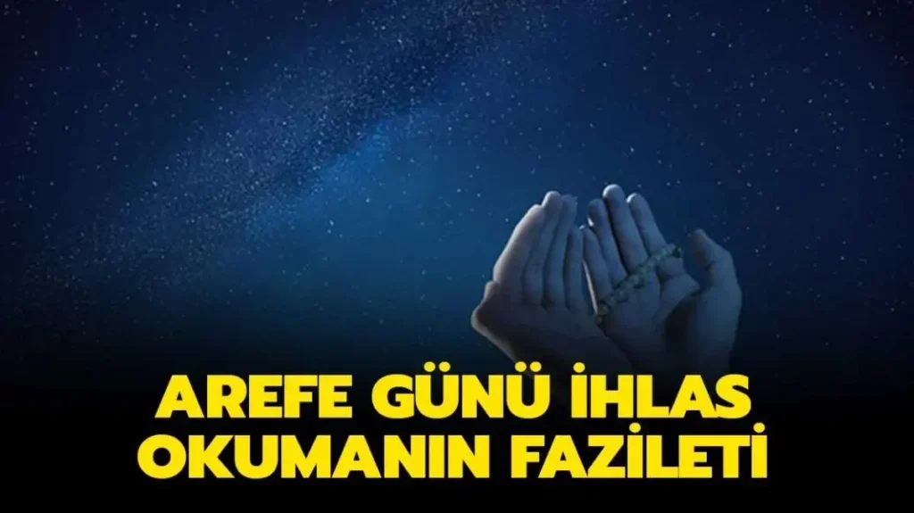 Arefe günü 1000 İhlas nasıl okunur? Fazileti ve sırları