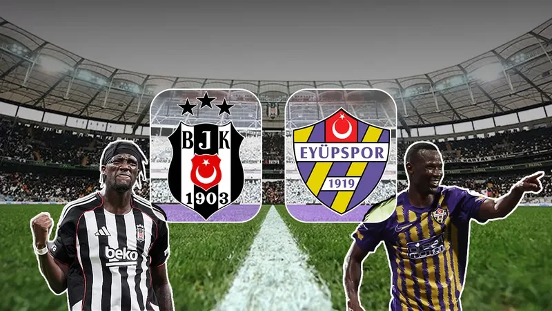 Beşiktaş’ta hedef: Liderlik koltuğu, Eyüpspor iyi başlangıç istiyor